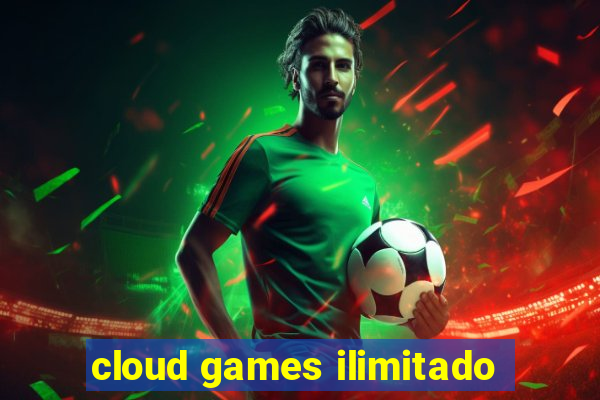 cloud games ilimitado